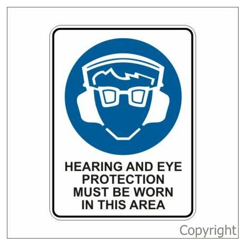 Hearing & Eye Protection Must Be Worn In Area Sign